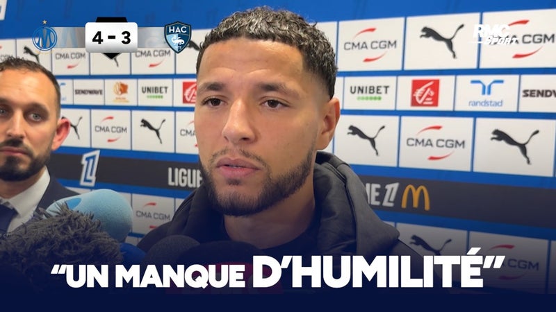 OM 4-3 Le Havre : "Je pense que c'est un manque d'humilité", analyse Harit