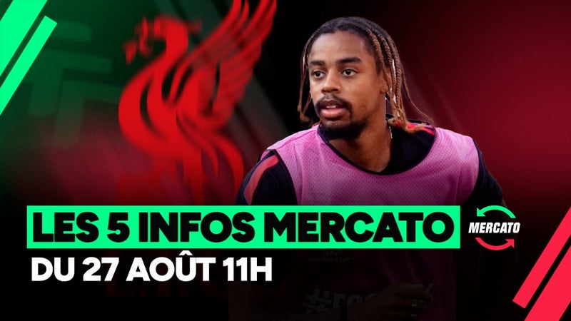 Barcola, Alvarez, Fofana... Les 5 infos mercato du 27 août à la mi-journée