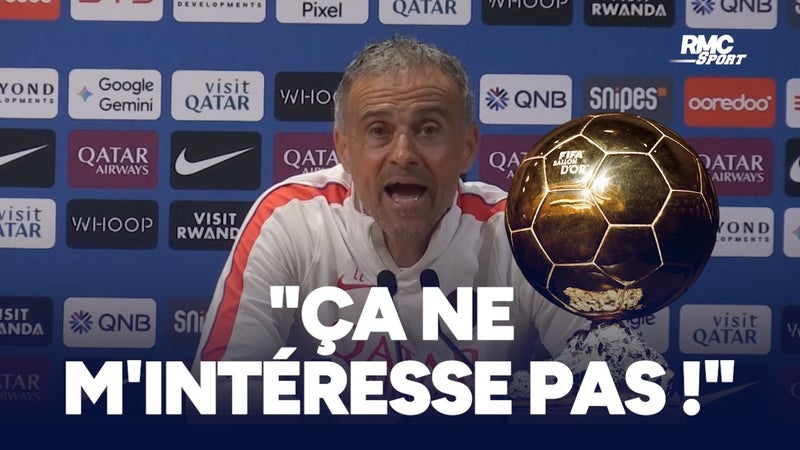 Le Ballon d'or ? "Ça ne m'intéresse pas !" clame Luis Enrique