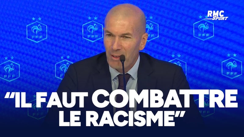 Équipe de France : "Il faut combattre le racisme, c'est ce qu'on essaye tous de faire à sa manière" revendique Zidane