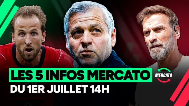 Genesio, Klopp, Kane... Les 5 infos mercato du 1er juillet à la mi-journée