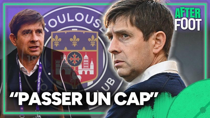 "Passer un cap ? On a envie de se donner les moyens", Olivier Cloarec, président du Toulouse FC est l'invité de l'After Foot !