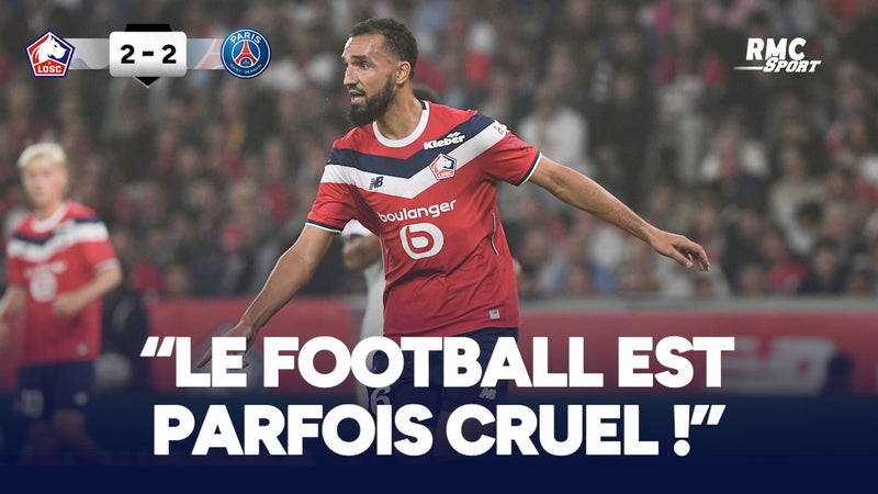Lille 2-2 PSG : "Le football est cruel, mais on n'a rien à se reprocher", souligne Bentaleb