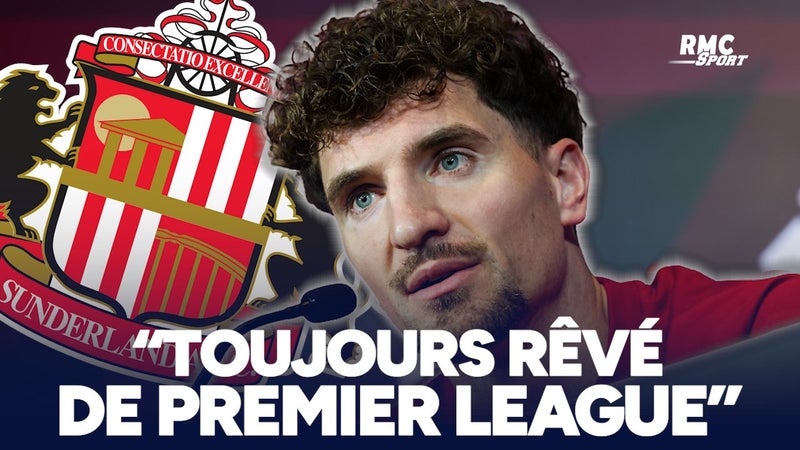 "Des gens qui vivent pour le football", Meunier explique son choix de Sunderland en dépit du LOSC