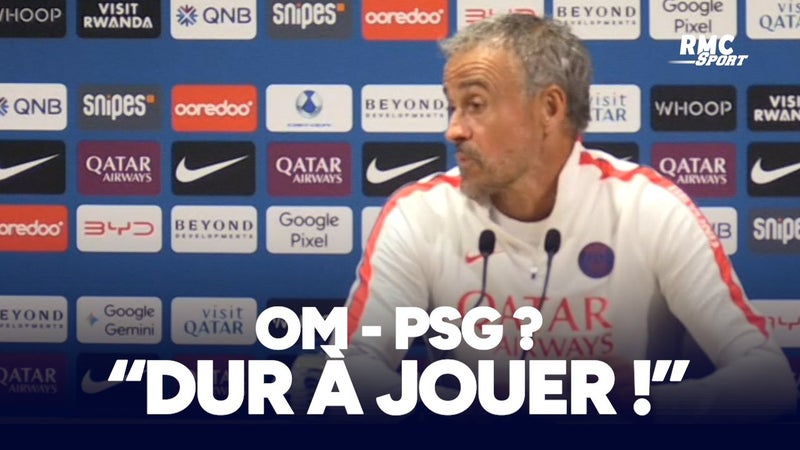 OM-PSG : "Des matches durs à jouer", Luis Enrique n'imagine pas un Classique facile