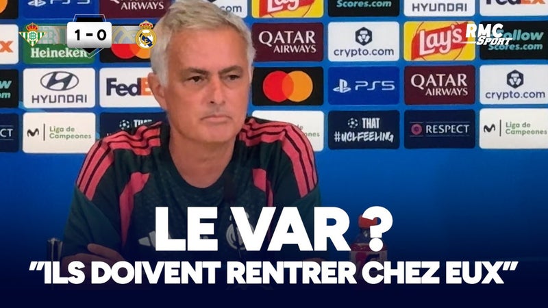 Betis 1-0 Real Madrid : "Ils doivent rentrer chez eux", Mourinho s'indigne des arbitres VAR