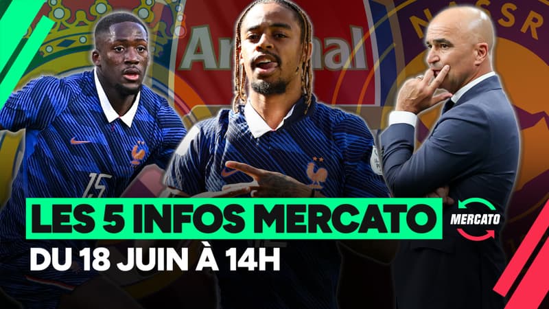 Konaté, Barcola, Roberto Martinez… Les 5 infos mercato du 18 juin à la mi-journée