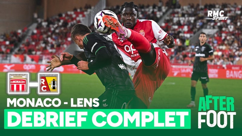 Monaco 2-1 Lens : Le débrief complet de L'After