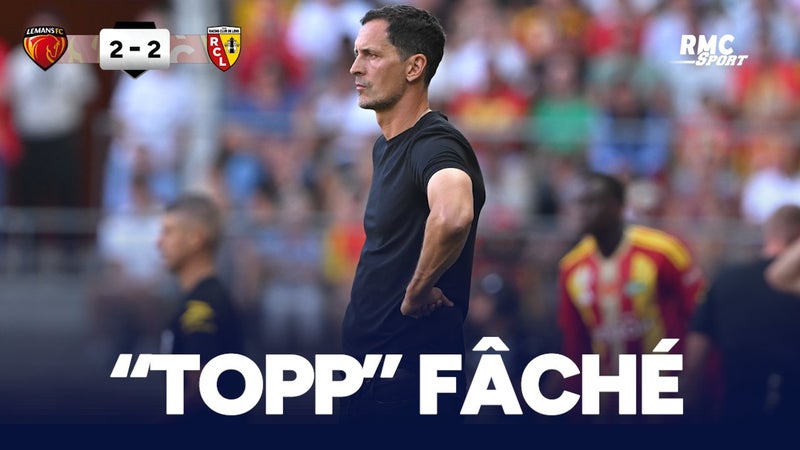 Le Mans 2-2 Lens : "Top caractère, top réaction" mais Toppmöller fâché
