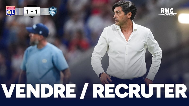 OL 1-1 Le Havre : "Vendre 3 joueurs (et les remplacer)" les besoins de Fonseca